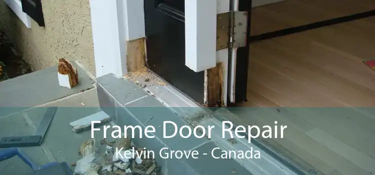 Frame Door Repair Kelvin Grove - Canada