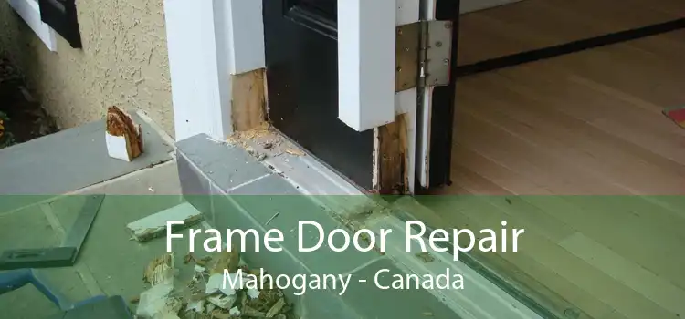 Frame Door Repair Mahogany - Canada