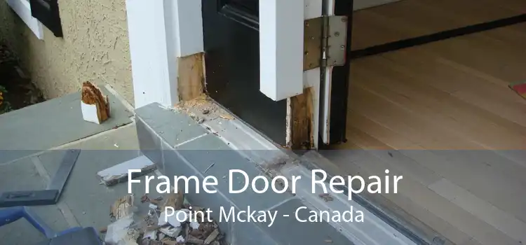 Frame Door Repair Point Mckay - Canada