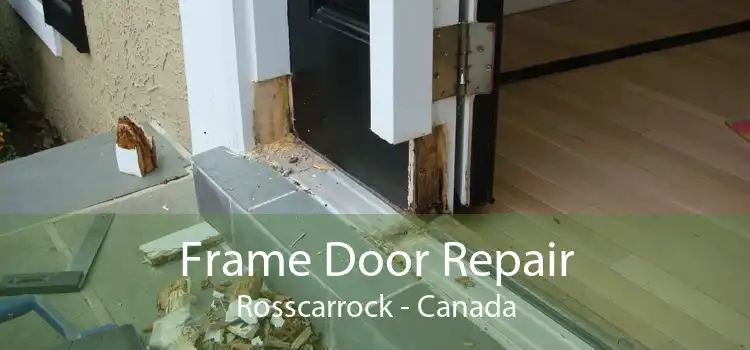 Frame Door Repair Rosscarrock - Canada