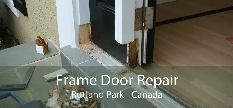 Frame Door Repair Rutland Park - Canada
