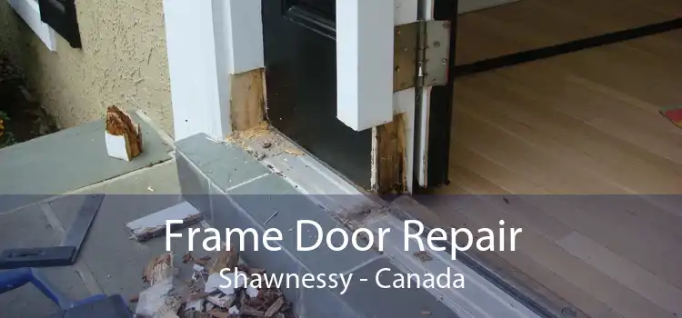 Frame Door Repair Shawnessy - Canada