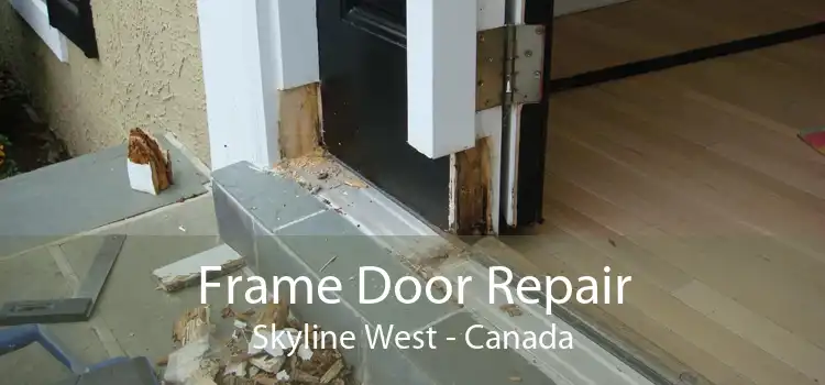 Frame Door Repair Skyline West - Canada