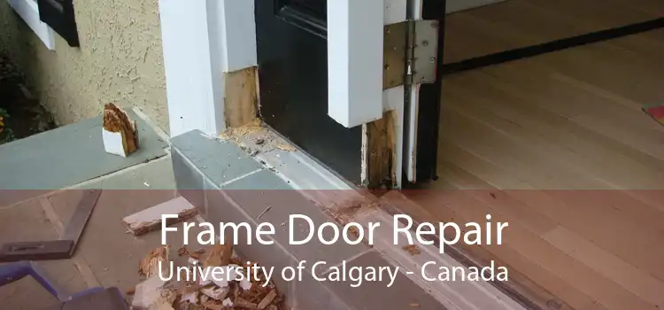 Frame Door Repair University of Calgary - Canada
