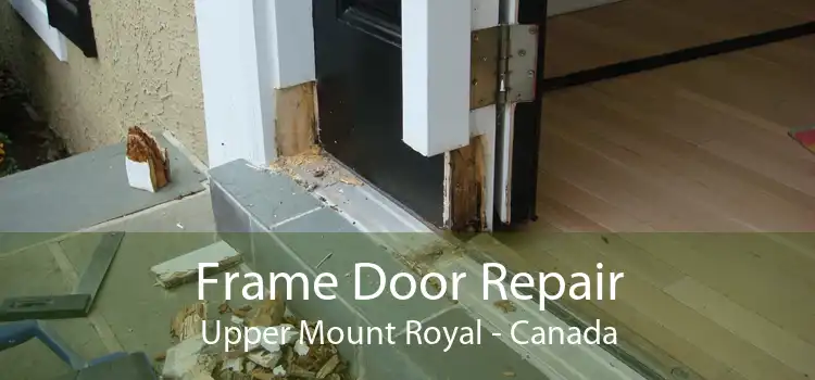 Frame Door Repair Upper Mount Royal - Canada