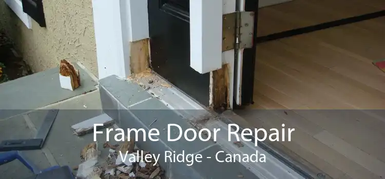 Frame Door Repair Valley Ridge - Canada