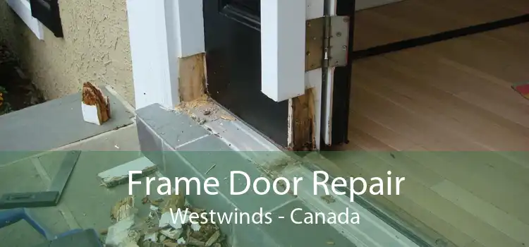Frame Door Repair Westwinds - Canada