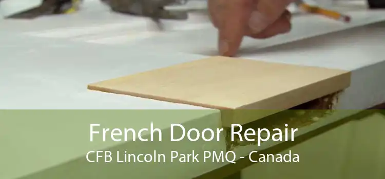 French Door Repair CFB Lincoln Park PMQ - Canada
