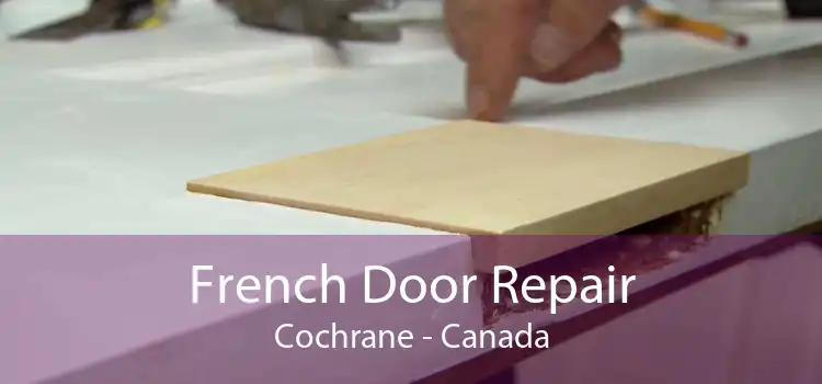 French Door Repair Cochrane - Canada