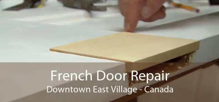 French Door Repair Downtown East Village - Canada