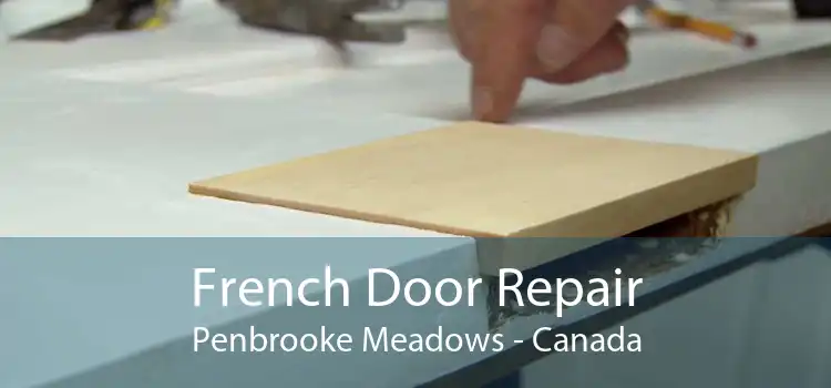 French Door Repair Penbrooke Meadows - Canada
