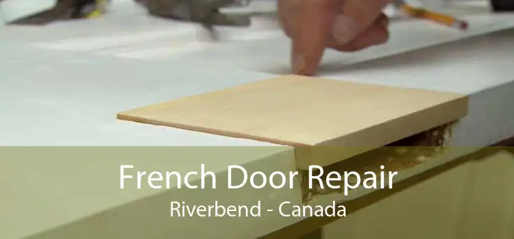 French Door Repair Riverbend - Canada