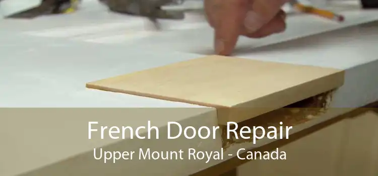 French Door Repair Upper Mount Royal - Canada