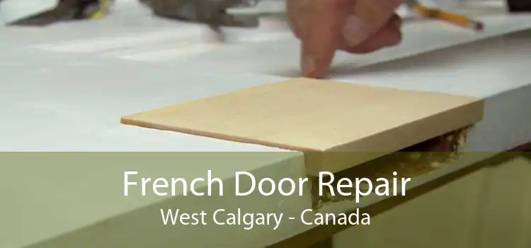 French Door Repair West Calgary - Canada