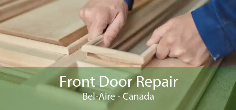 Front Door Repair Bel-Aire - Canada