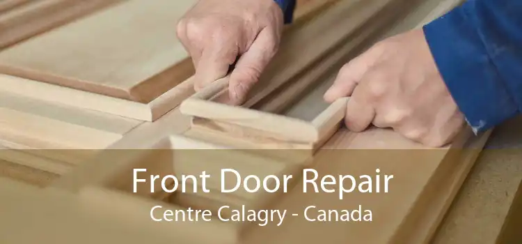 Front Door Repair Centre Calagry - Canada