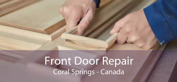 Front Door Repair Coral Springs - Canada