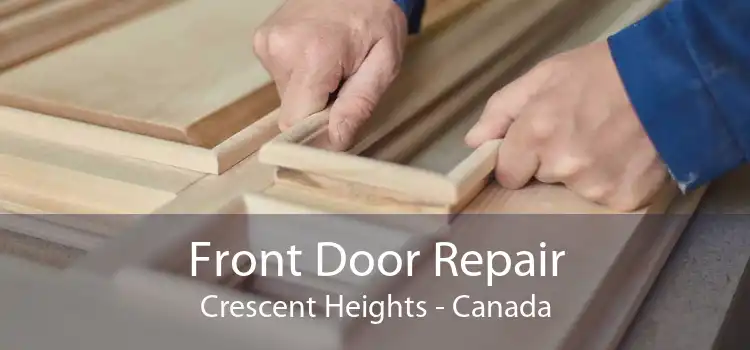 Front Door Repair Crescent Heights - Canada