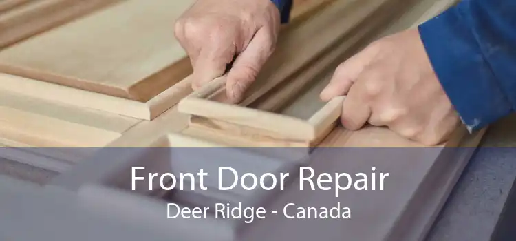 Front Door Repair Deer Ridge - Canada