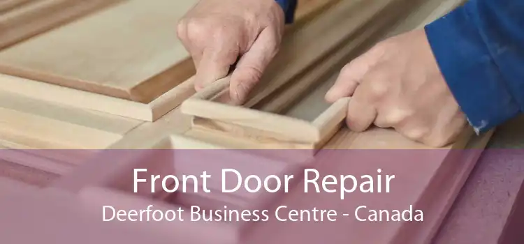 Front Door Repair Deerfoot Business Centre - Canada