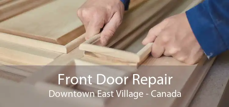 Front Door Repair Downtown East Village - Canada