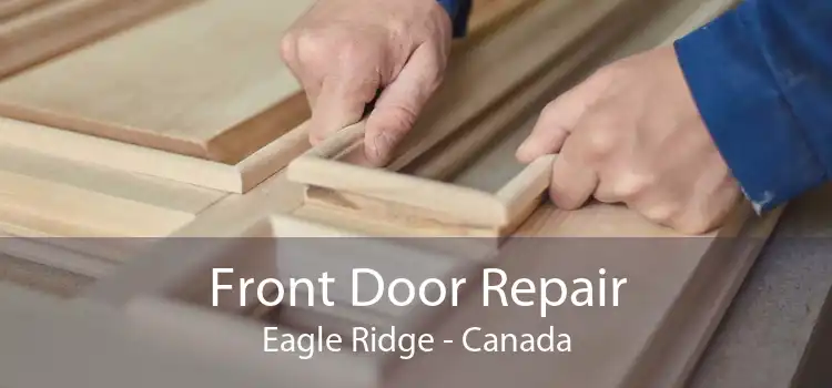 Front Door Repair Eagle Ridge - Canada