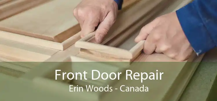 Front Door Repair Erin Woods - Canada
