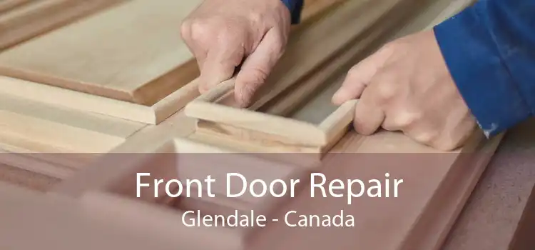 Front Door Repair Glendale - Canada