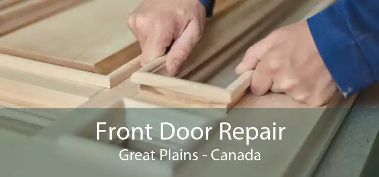Front Door Repair Great Plains - Canada