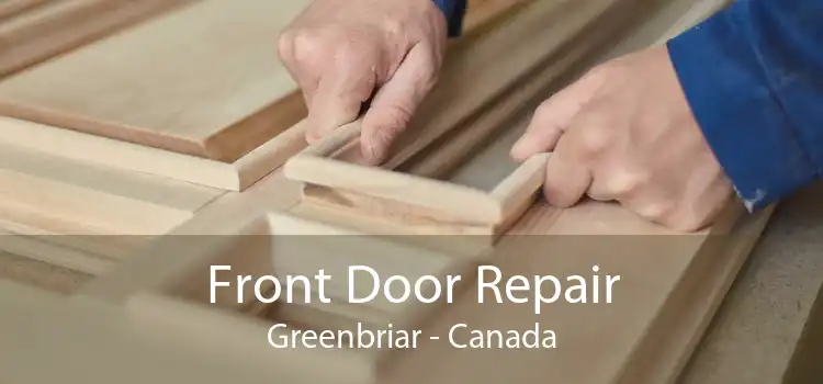 Front Door Repair Greenbriar - Canada