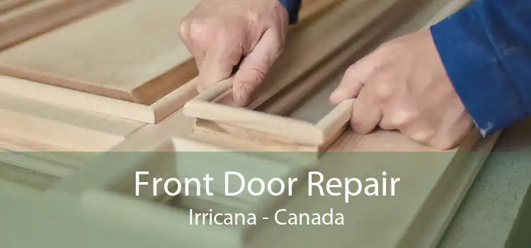Front Door Repair Irricana - Canada