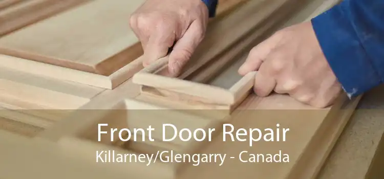Front Door Repair Killarney/Glengarry - Canada