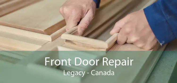 Front Door Repair Legacy - Canada