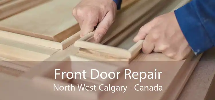 Front Door Repair North West Calgary - Canada