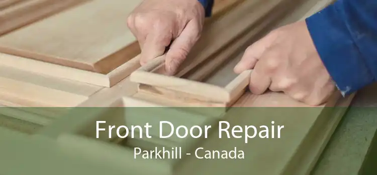 Front Door Repair Parkhill - Canada