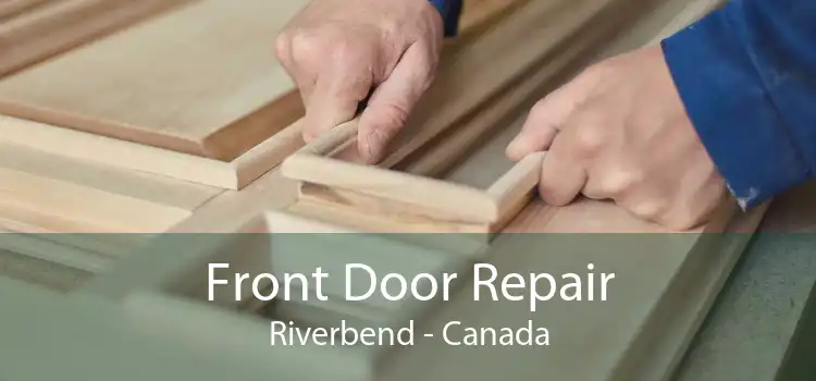 Front Door Repair Riverbend - Canada