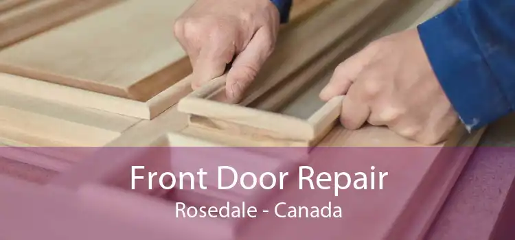 Front Door Repair Rosedale - Canada