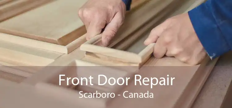 Front Door Repair Scarboro - Canada