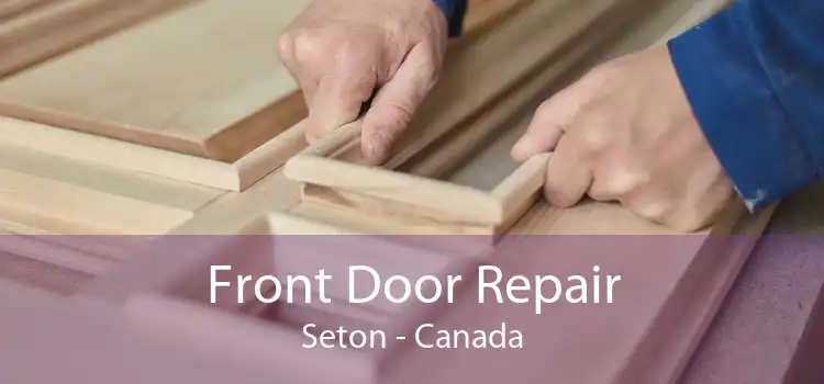 Front Door Repair Seton - Canada