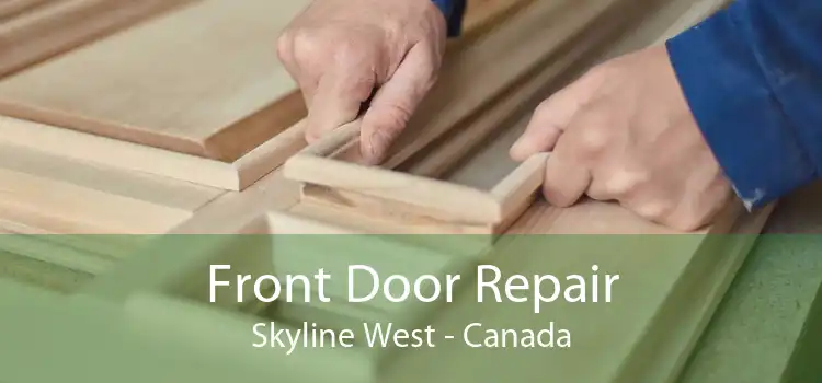 Front Door Repair Skyline West - Canada