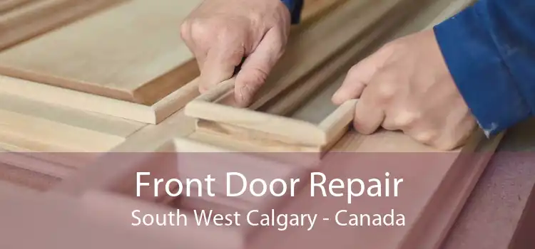 Front Door Repair South West Calgary - Canada