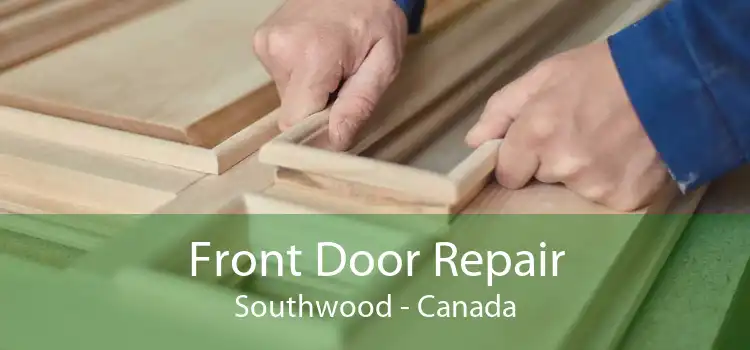 Front Door Repair Southwood - Canada