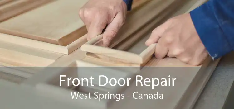 Front Door Repair West Springs - Canada