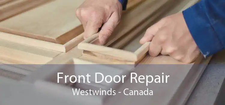 Front Door Repair Westwinds - Canada