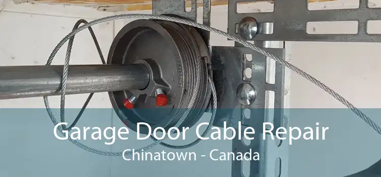 Garage Door Cable Repair Chinatown - Canada