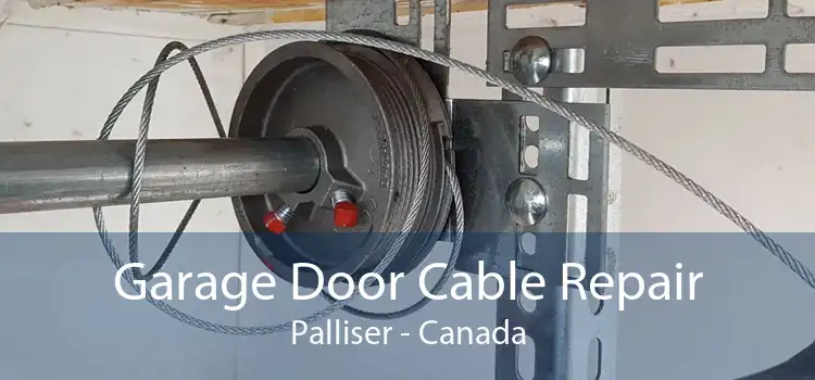Garage Door Cable Repair Palliser - Canada