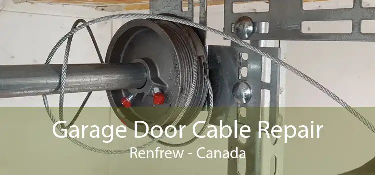 Garage Door Cable Repair Renfrew - Canada