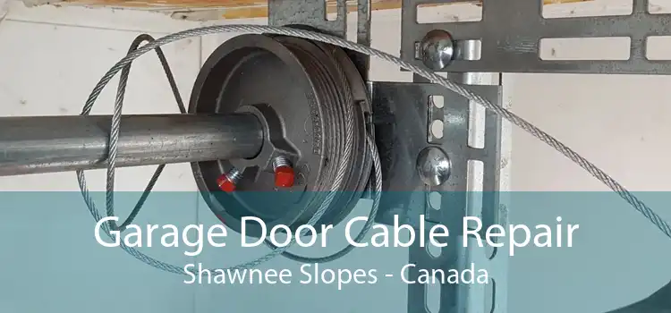 Garage Door Cable Repair Shawnee Slopes - Canada