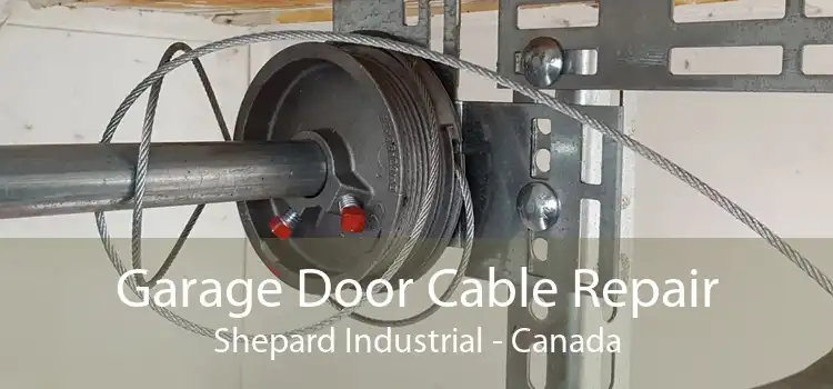 Garage Door Cable Repair Shepard Industrial - Canada
