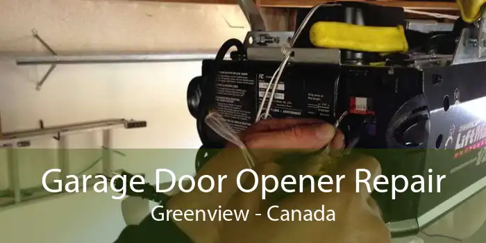 Garage Door Opener Repair Greenview - Canada